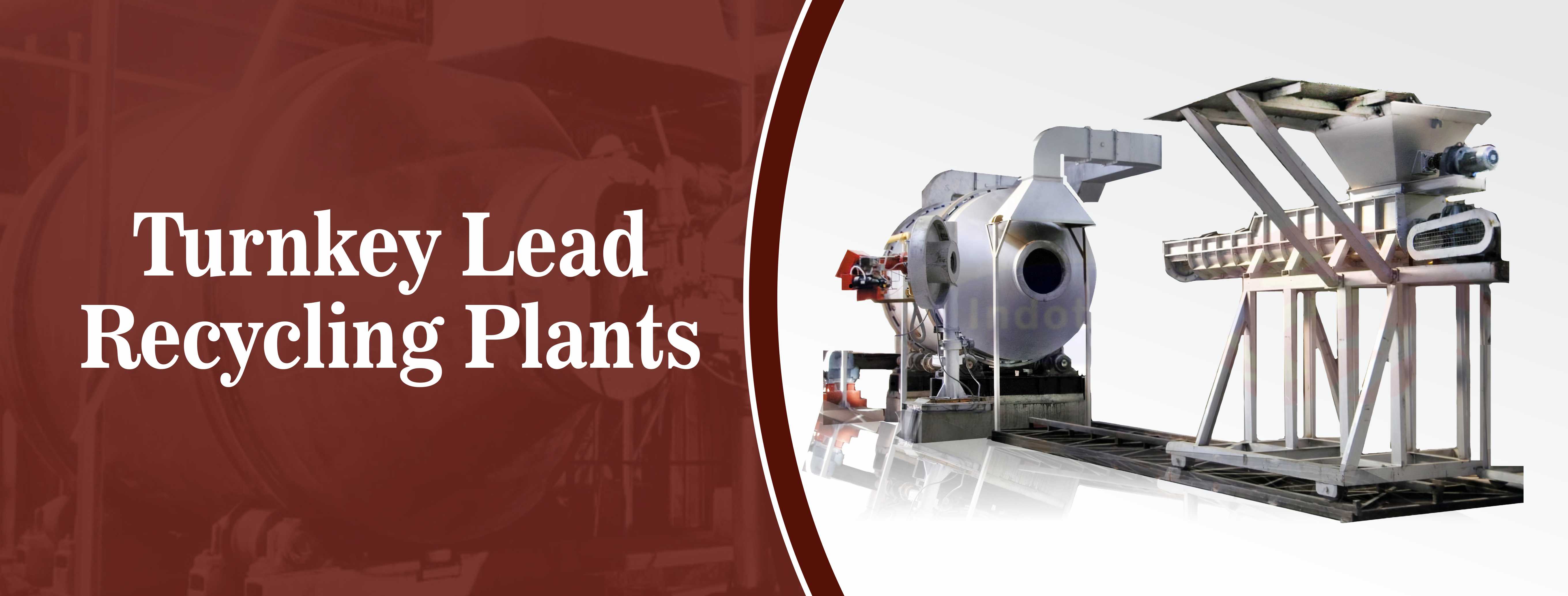 Turnkey Lead Recycling Plants Manufacturer | Turnkey Lead Recycling Plants Exporter in India